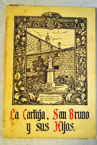 La Cartuja San Bruno y sus hijos / Un cartujo de Aula Dei