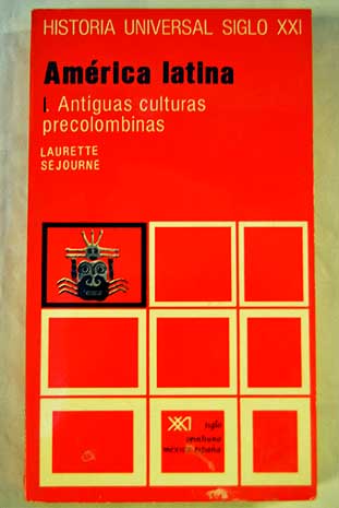 Amrica latina Tomo I Antiguas culturas precolombinas / Laurette Sejourne