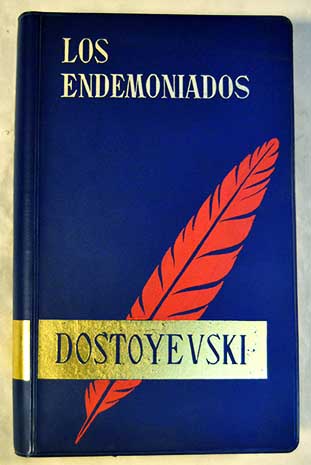 Los endemoniados Con la incorporación de la confesión de Stavroguini / Fedor Dostoyevski