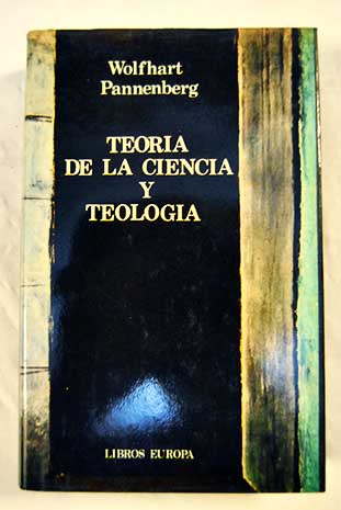 Teora de la ciencia y teologa / Wolfhart Pannenberg