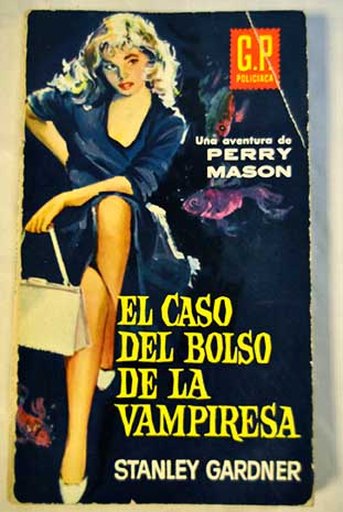 El caso del bolso de la vampiresa / Erle Stanley Gardner