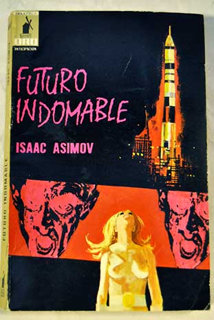 Futuro indomable / Isaac Asimov
