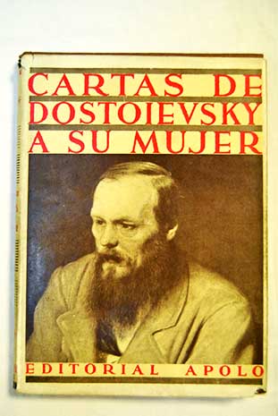 Cartas de Dostoievsky a su mujer 1867 1880 / Fedor Dostoyevski