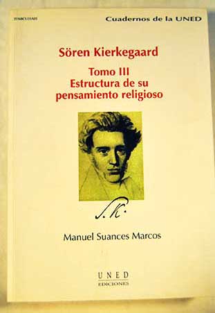 Sören Kierkegaard Tomo III Estructura de su pensamiento religioso / Manuel Suances Marcos