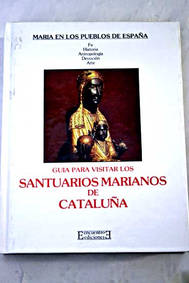 Guía para visitar los santuarios marianos de Cataluña / Joan Carreres i Péra