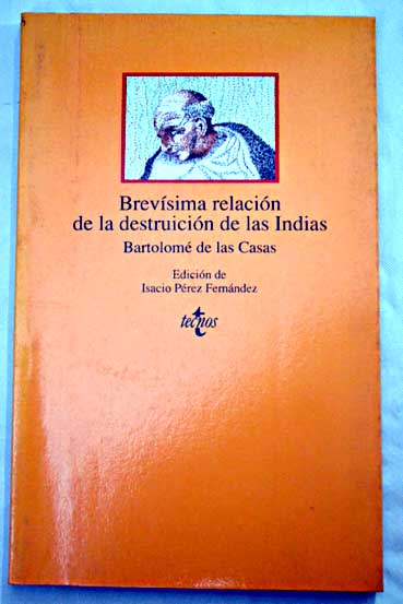 Brevsima relacin de la destruicin de las Indias / Bartolom de las Casas