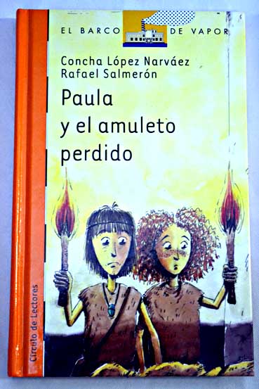 Paula y el amuleto perdido / Concha Lpez Narvez