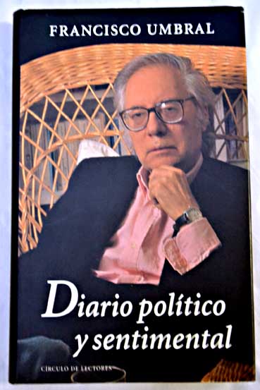 Diario poltico y sentimental / Francisco Umbral