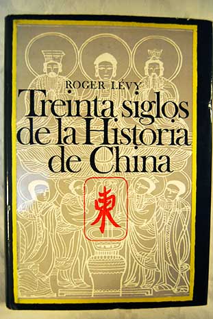 Treinta siglos de la historia de China / Roger Lvy