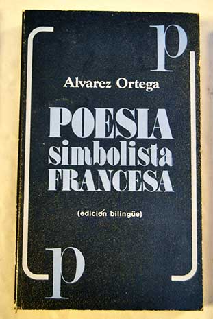 Poesa simbolista francesa / Manuel Alvarez Ortega