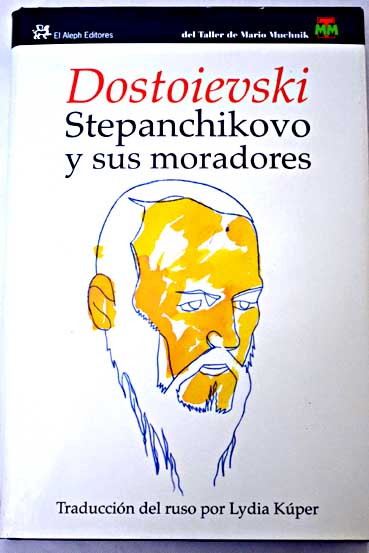Stepanchikovo y sus moradores notas de un desconocido / Fedor Dostoyevski