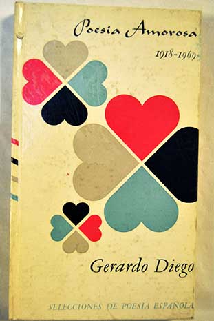 Poesia amorosa 1918 1969 / Gerardo Diego