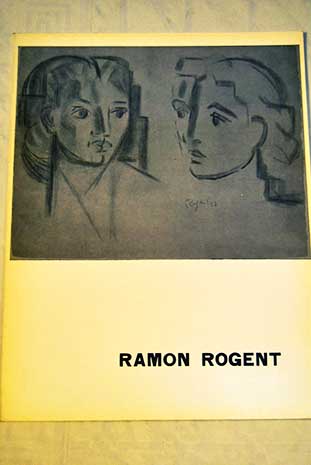 Ramn Rogent / Juan Antonio Gaya Nuo