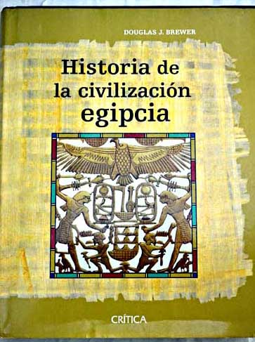 Historia de la civilizacin egipcia / Douglas J Brewer