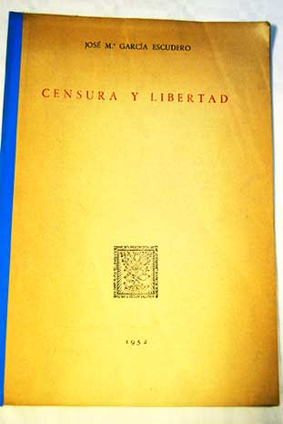 Censura y Libertad / Jose Mara Garca Escudero