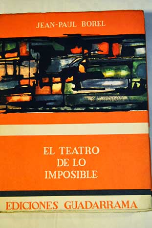 El Teatro de lo Imposible / Jean Paul Borel