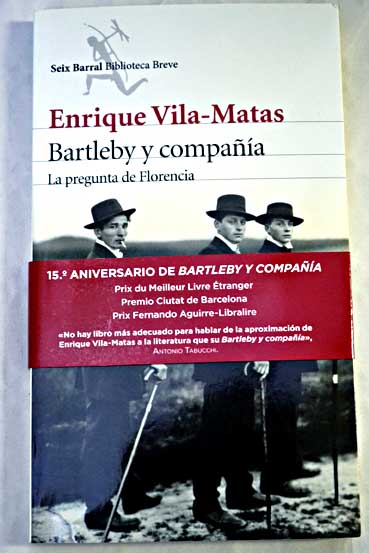 Bartleby y compaa la pregunta de Florencia / Enrique Vila Matas