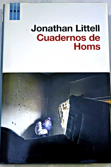 Cuadernos de Homs 16 de enero 2 de febrero de 2012 / Jonathan Littell