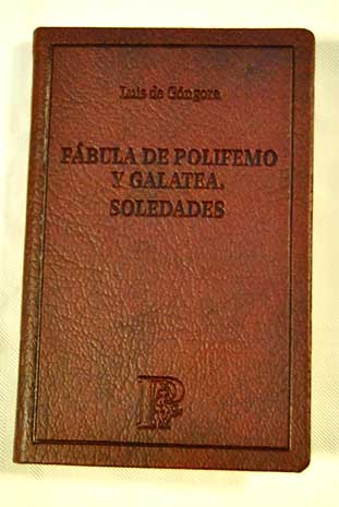 Fbula de Polifemo y Galatea Soledades / Luis de Gngora y Argote