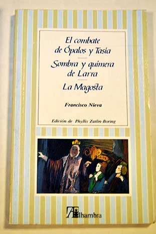 El combate de Opalos y Tasia Sombra y quimera de Larra La Magosta / Francisco Nieva