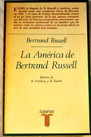 La Amrica de Bertrand Russell sus viajes y escritos trasatlnticos 1896 1945 / Bertrand Russell