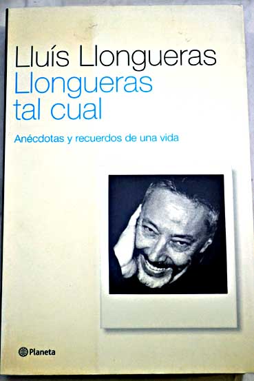 Llongueras tal cual / Luis Llongueras