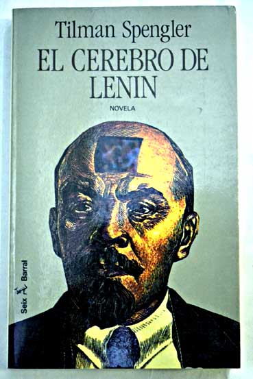 El cerebro de Lenin / Tilman Spengler