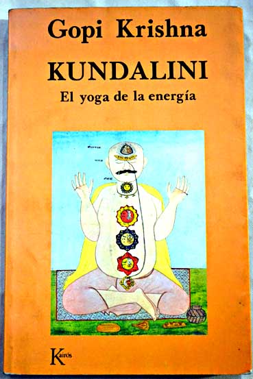 Kundalini el yoga de la energía / Gopi Krishna