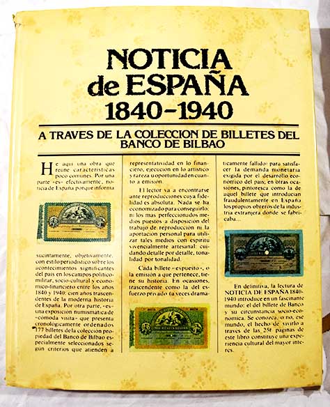 Noticia de España 1840 1940 a traves de la colección de billetes de Banco de Bilbao / José María Abad Buil