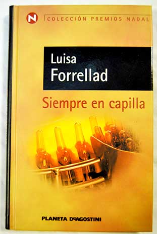 Siempre en capilla / Luisa Forrellad