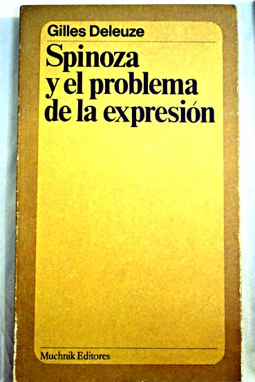 Spinoza y el problema de la expresin / Gilles Deleuze