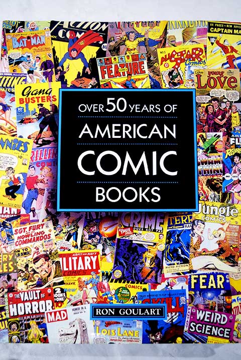 Over 50 years of american comic books / Ron Goulart