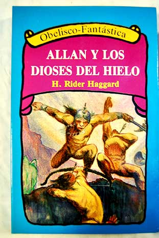 Allan y los dioses del hielo / Henry Rider Haggard