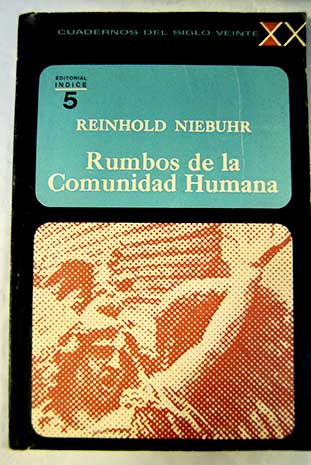 Rumbos de la comunidad humana / Reinhold Niebuhr