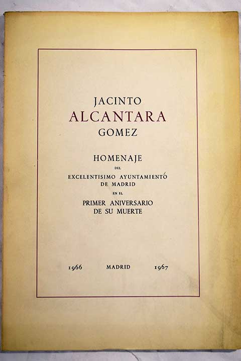 Jacinto Alcntara Homenaje del Ayuntamiento de Madrid en el primer aniversario de su muerte 1966 1967