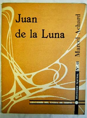 Juan de la Luna / Marcel Achard