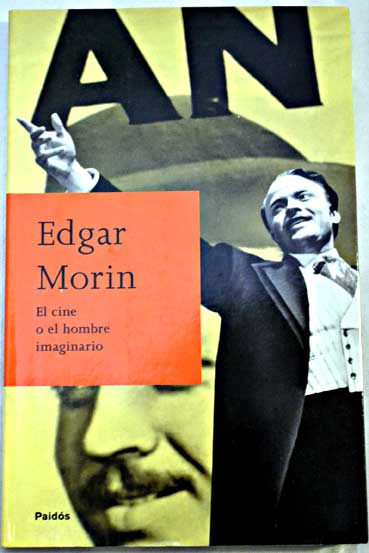 El cine o el hombre imaginario / Edgar Morin