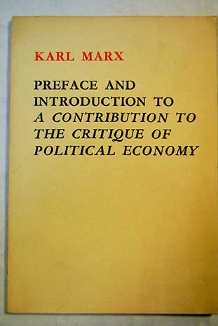 Preface and introduction to a contribution to the critique of political economy / Karl Marx