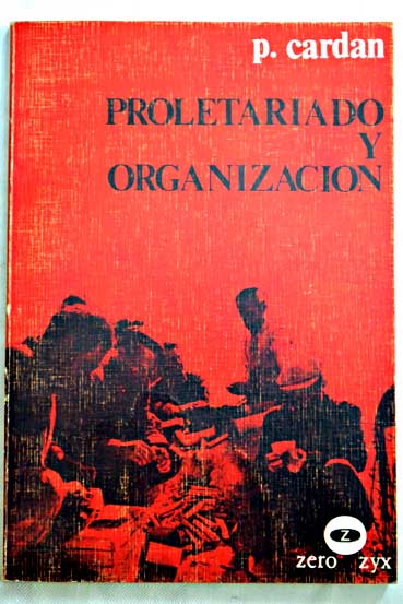 Proletariado y organizacin / Cornelius Castoriadis