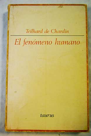 El fenmeno humano / Pierre Teilhard de Chardin