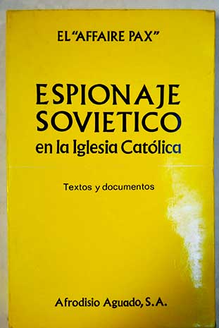 Espionaje sovitico en la Iglesia catolica El affaire Pax