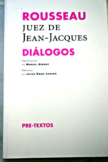 Rousseau juez de Jean Jacques dilogos / Jean Jacques Rousseau