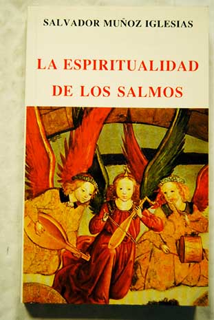 La espiritualidad de los salmos / Salvador Muoz Iglesias