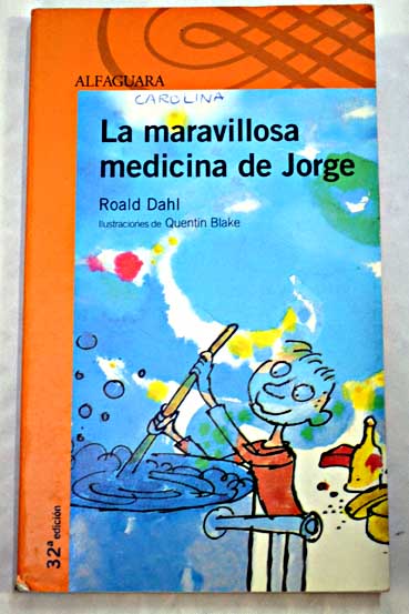 La maravillosa medicina de Jorge / Roald Dahl