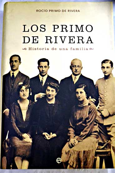 Los Primo de Rivera historia de una familia / Roco Primo de Rivera