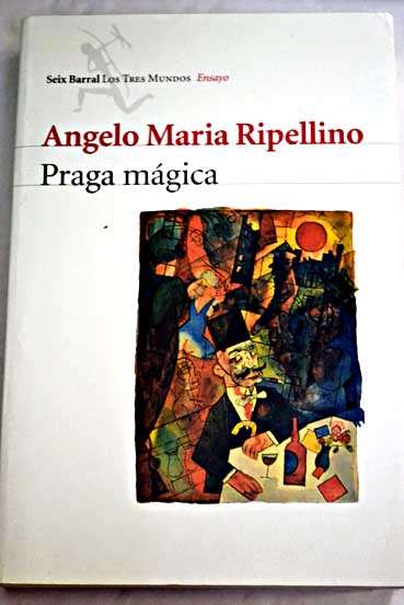 Praga mgica / Angelo Maria Ripellino