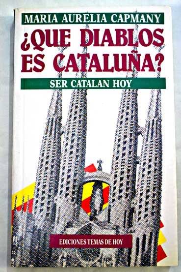 Qu diablos es Catalua / Maria Aurlia Campmany