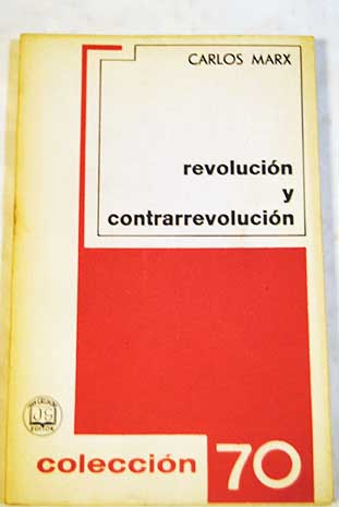 Revolucin y contrarrevolucin / Karl Marx