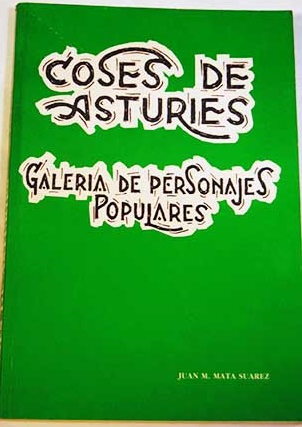 Coses de Asturies galera de personajes populares / Juan M Mata Surez