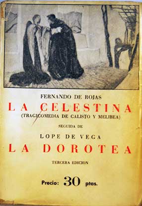 La Celestina tragicomedia de Calisto y Melibea seguida de La Dorotea / Rojas Fernando de Vega Lope de